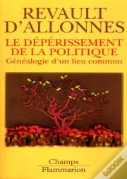 Le Deperissement De La Politique ; Genealogie D'Un Lieu Commun