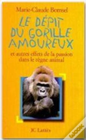 Capa do artigo Le Dépit Du Gorille Amoureux : Et Autres Effets De La Passion Dans Le Règne Animal