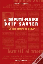 Capa do artigo Le Député-Maire Doit Sauter ; La Sale Affaire De Sellvir