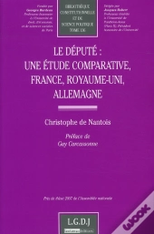 Le Député ; Une Étude Comparative, France, Royaume-Uni, Allemagne