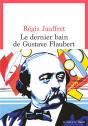 Le Dernier Bain De Gustave Flaubert - Preview