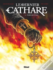 Le Dernier Cathare Tome 1 : Tuez-Les Tous !