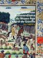 Le Dernier Commanditaire Du Moyen Age : L'Amiral De Graville : Vers 1440-1516 - Preview