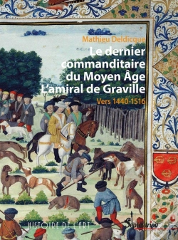 Capa do artigo Le Dernier Commanditaire Du Moyen Age : L'Amiral De Graville : Vers 1440-1516