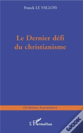 Le Dernier Defi Du Christianisme