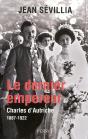 Le Dernier Empereur ; Charles D'Autriche 1887-1922 - Preview
