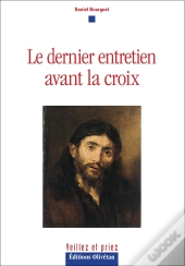 Le Dernier Entretien Avant La Croix