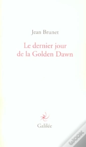 Le Dernier Jour De La Golden Dawn