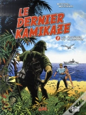 Le Dernier Kamikaze T.2 ; Les Fantômes Du Pacifique