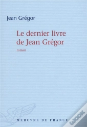 Le Dernier Livre De Jean Gregor