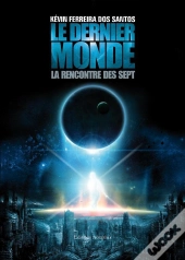 Le Dernier Monde La Rencontre Des Septs