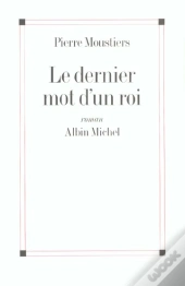 Le Dernier Mot D'Un Roi