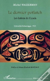Capa do artigo Le Dernier Potlatch ; Les Indiens Du Canada ; Colombie Britannique, 1921
