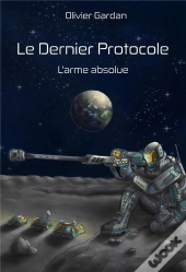 Le Dernier Protocole : L'Arme Absolue
