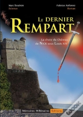 Le Dernier Rempart (La Chute Du Chateau De Nice Sous Louis Xiv)