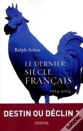 Le Dernier Siècle Français ; 1914-2014