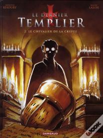 Le Dernier Templier Tome 2 : Le Chevalier De La Crypte