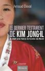 Le Dernier Testament De Kim Jong-Il ; Il Était Une Fois La Corée Du Nord - Preview