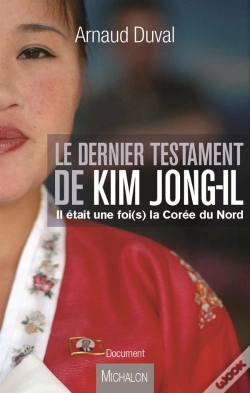 Capa do artigo Le Dernier Testament De Kim Jong-Il ; Il Était Une Fois La Corée Du Nord