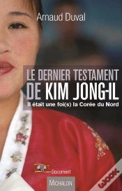 Capa do artigo Le Dernier Testament De Kim Jong-Il ; Il Était Une Fois La Corée Du Nord