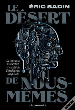 Capa do artigo Le Désert De Nous-Mêmes : Le Tournant Intellectuel Et Créatif De L'Intelligence Artificielle