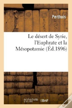 Capa do artigo Le Desert De Syrie, L'Euphrate Et La Mesopotamie