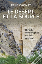 Capa do artigo Le Désert Et La Source ; Djihad Et Contre-Djihad En Asie Centrale