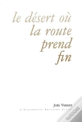 Le Désert Où La Route Prend Fin