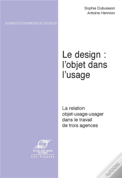 Capa do artigo Le Design : L'Objet Dans L'Usage : La Relation Objet-Usage : Usager Dans Le Travail De Trois Agences