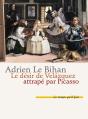 Le Désir De Velazquez Attrapé Par Picasso - Preview