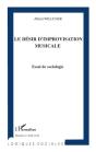 Le Désir D'Improvisation Musicale ; Essai De Sociologie - Preview