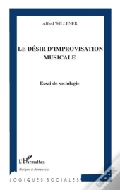 Le Désir D'Improvisation Musicale ; Essai De Sociologie