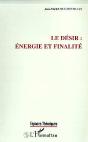 Le Desir : Energie Et Finalite - Preview