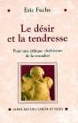 Le Désir Et La Tendresse ; Pour Une Éthique Chrétienne De La Sexualité - Preview