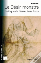 Le Désir Monstre ; Poétique De Pierre Jean Jouve