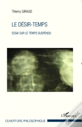 Le Désir Temps ; Essai Sur Le Temps Suspendu