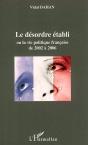 Le Désordre Établi Ou La Vie Politique Française De 2002 À 2006 - Preview