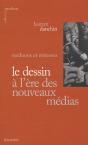 Le Dessin À L'Ère Des Nouveaux Médias : Médiums Et Virtuoses - Preview