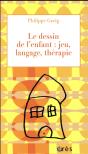 Le Dessin De L'Enfant : Jeu, Langage, Thérapie - Preview