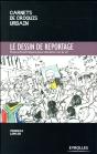 Le Dessin De Reportage ; Trucs Et Astuces Pour Dessiner Sur Le Vif - Preview