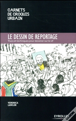 Capa do artigo Le Dessin De Reportage ; Trucs Et Astuces Pour Dessiner Sur Le Vif