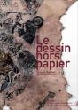 Le Dessin Hors Papier - Preview