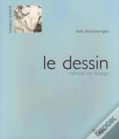 Le Dessin : Maîtriser Son Langage