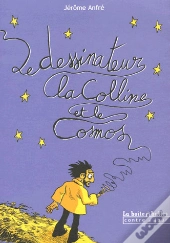 Le Dessinateur, La Colline Et Le Cosmos