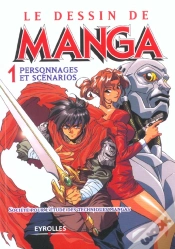 Capa do artigo Le Dessins De Manga T.1 ; Personnages Et Scenarios