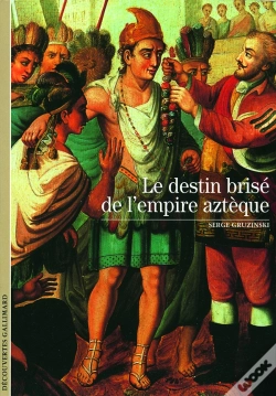 Capa do artigo Le Destin Brisé De L'Empire Aztèque
