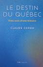 Le Destin Québécois : Trois Axes D'Une Histoire - Preview