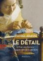 Le Détail : Pour Une Histoire Rapprochée De La Peinture - Preview