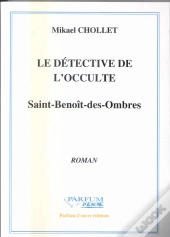 Le Detective De L'Occulte ; Saint Benoit Des Ombres
