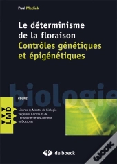 Le Déterminisme De La Floraison ; Contrôles Génétiques Et Épigénétiques